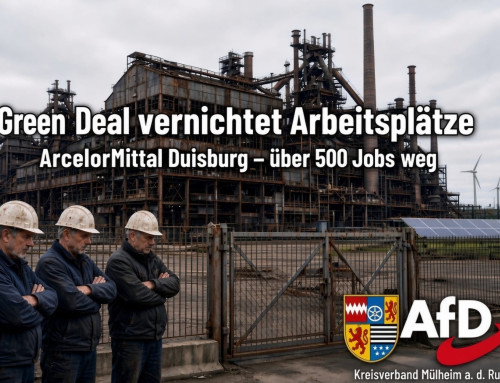 Schließung der Arcelor Mittal-Werke in Duisburg – Europäischer Green Deal vernichtet weitere Arbeitsplätze
